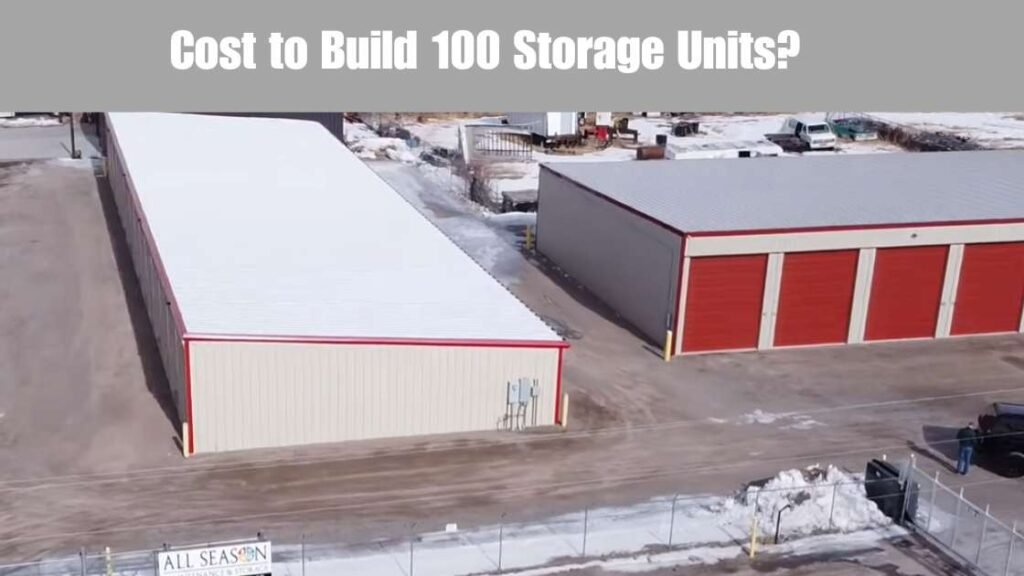 How Much Does It Cost to Build 100 Storage Units