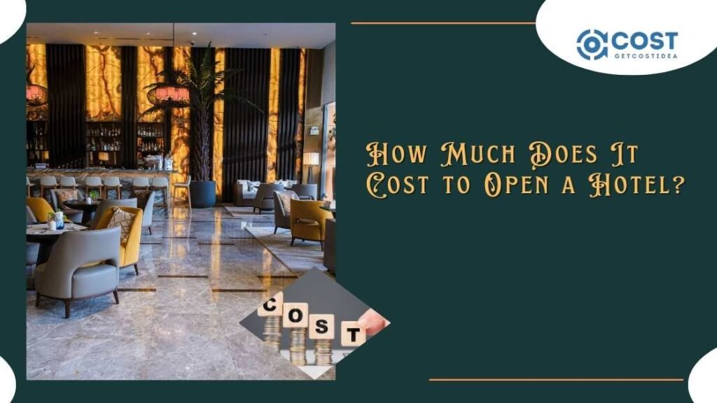 How Much Does It Cost to Open a Hotel