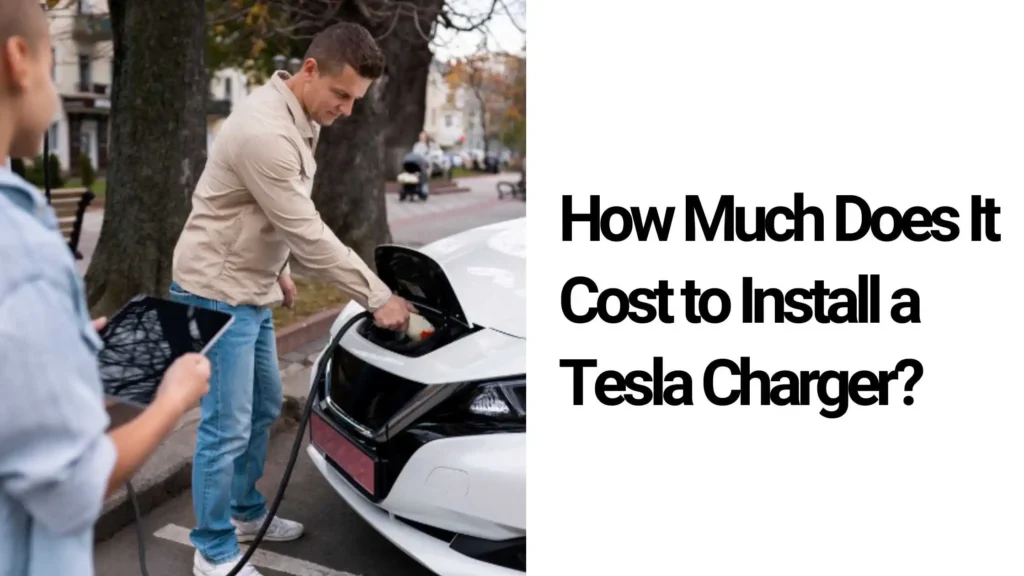 How Much Does It Cost to Install a Tesla Charger?