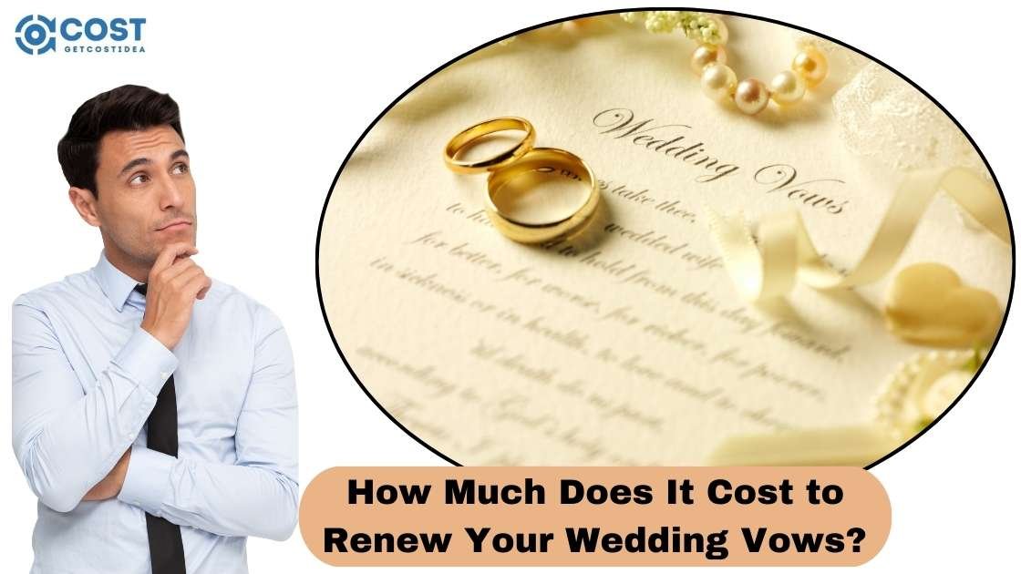 How Much Does It Cost To Renew Your Wedding Vows