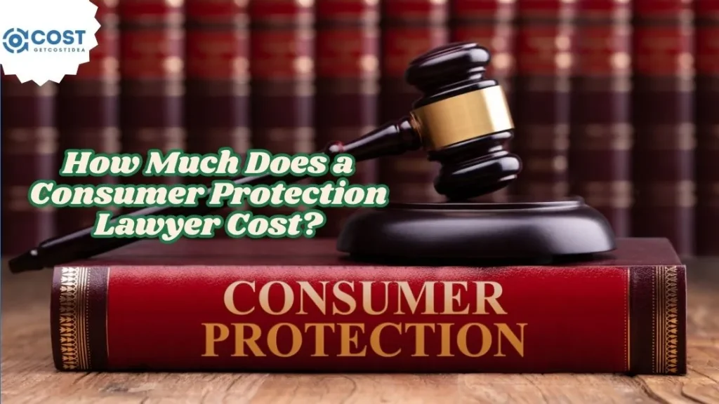 How Much Does a Consumer Protection Lawyer Cost